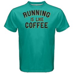 Running Is Like Coffee - Men s Cotton Tee by FunnySaying