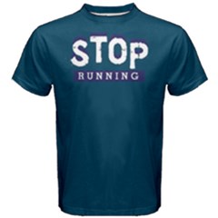 Stop Running - Men s Cotton Tee by FunnySaying