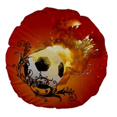 Soccer With Fire And Flame And Floral Elelements Large 18  Premium Flano Round Cushions by FantasyWorld7