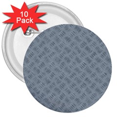 Grey Diamond Plate Metal Texture 3  Buttons (10 Pack)  by SpinnyChairDesigns