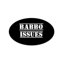 Babbo Issues - Italian Humor Sticker (oval) by ConteMonfrey