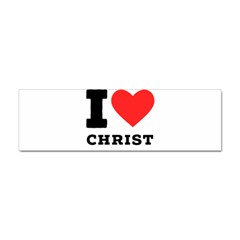 I Love Christ Sticker (bumper) by ilovewhateva