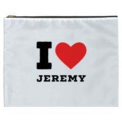 I Love Jeremy  Cosmetic Bag (xxxl) by ilovewhateva