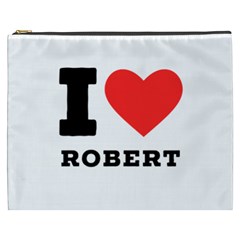 I Love Robert Cosmetic Bag (xxxl) by ilovewhateva