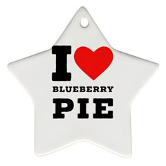 I Love Blueberry Star Ornament (two Sides) by ilovewhateva