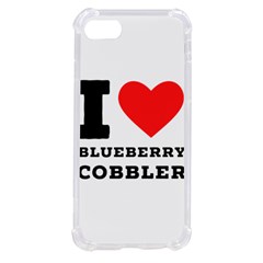I Love Blueberry Cobbler Iphone Se by ilovewhateva